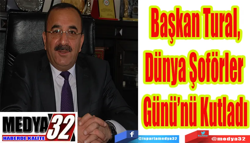 Başkan Tural, Dünya  Şoförler Günü’nü Kutladı