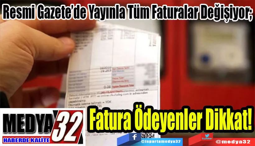 Resmi Gazete’de Yayınla Tüm Faturalar Değişiyor;  Fatura Ödeyenler Dikkat! 