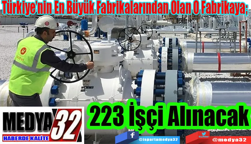  Türkiye’nin En Büyük Fabrikalarından Olan O Fabrikaya;  223 İşçi Alınacak