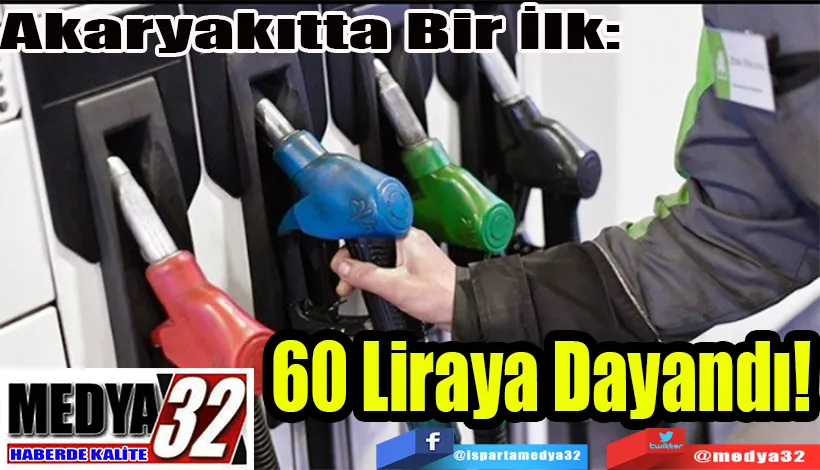 Akaryakıtta Bir İlk:  60 Liraya Dayandı!
