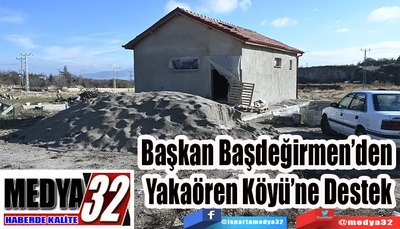 Başkan Başdeğirmen’den  Yakaören Köyü’ne Destek 