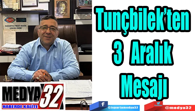 Tunçbilek’ten 3 Aralık Mesajı