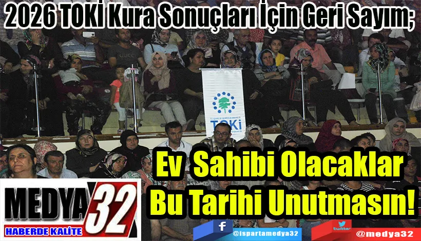 2026 TOKİ Kura Sonuçları İçin Geri Sayım;  Ev Sahibi Olacaklar  Bu Tarihi Unutmasın!