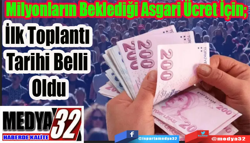 Milyonların Beklediği Asgari Ücret İçin;  İlk Toplantı Tarihi Belli Oldu