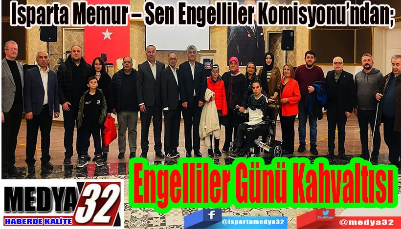  Isparta Memur – Sen Engelliler Komisyonu’ndan;  Engelliler Günü Kahvaltısı 