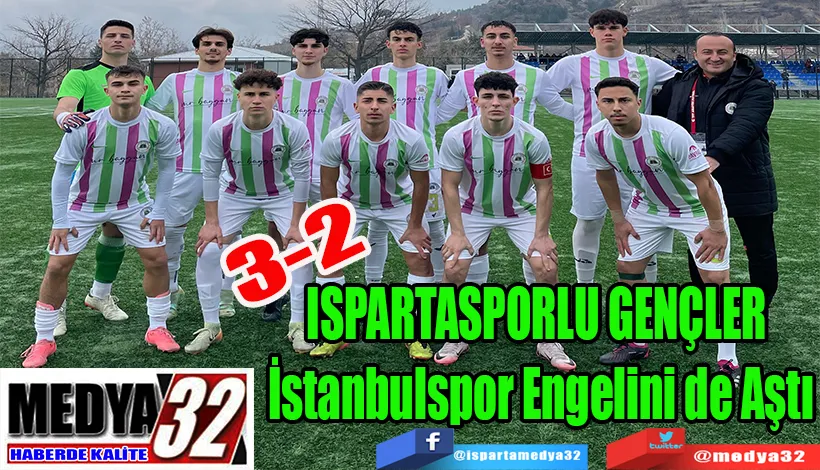 ISPARTASPORLU GENÇLER  İstanbulspor Engelini de Aştı