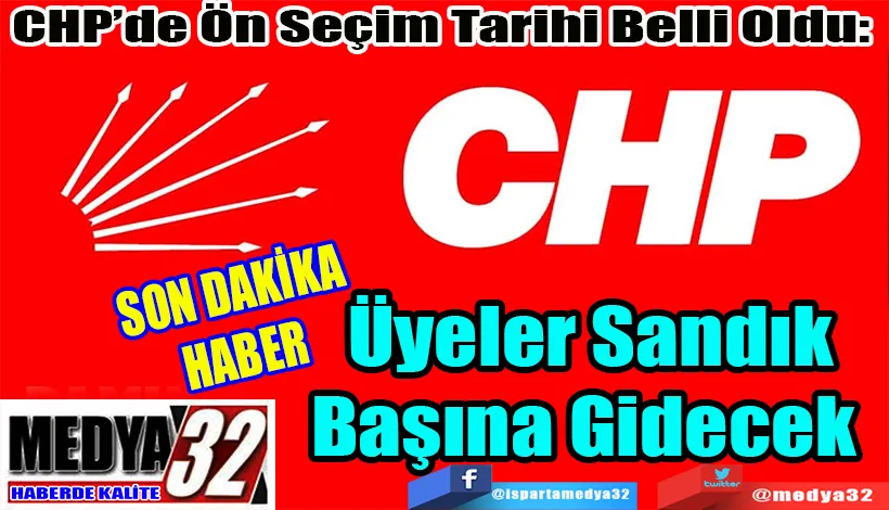 SON DAKİKA HABER  CHP’de Ön Seçim Tarihi Belli Oldu:  Üyeler Sandık Başına Gidecek  