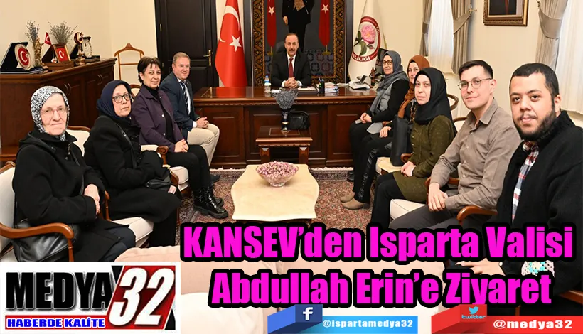 KANSEV’den Isparta Valisi  Abdullah Erin’e Ziyaret