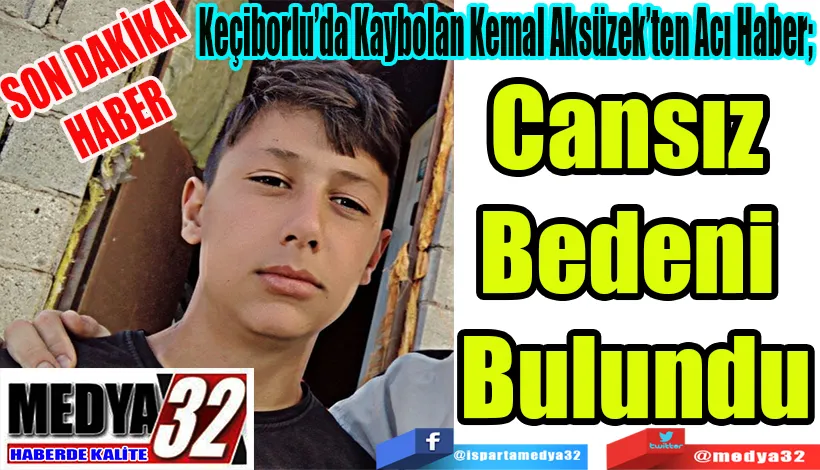 SON DAKİKA HABER  Keçiborlu’da Kaybolan Kemal Aksüzek’ten Acı Haber;  Cansız  Bedeni  Bulundu 