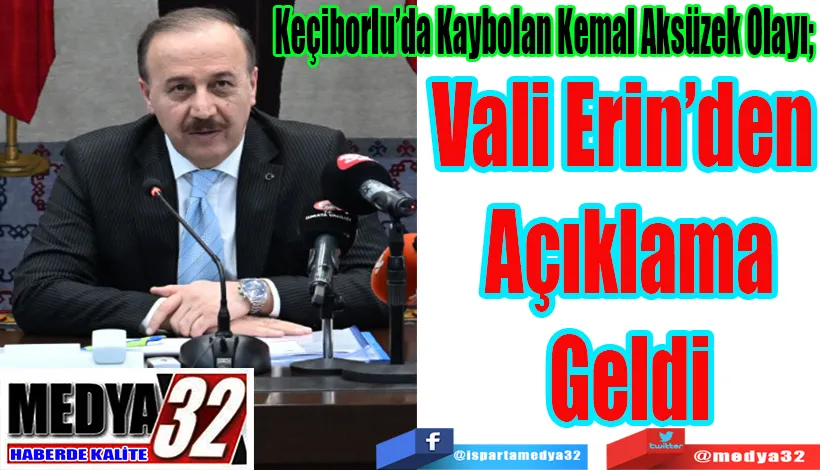 Keçiborlu’da Kaybolan Kemal Aksüzek Olayı;  Vali Erin’den  Açıklama Geldi 