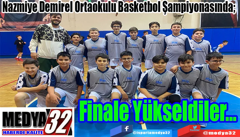 Nazmiye Demirel Ortaokulu Basketbol Şampiyonasında;  Finale Yükseldiler…