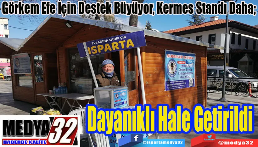 Görkem Efe İçin Destek Büyüyor, Kermes Standı Daha;  Dayanıklı Hale Getirildi