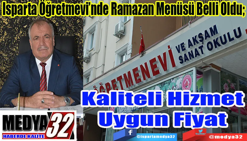 Isparta Öğretmevi’nde Ramazan Menüsü Belli Oldu;  Kaliteli Hizmet  Uygun Fiyat 