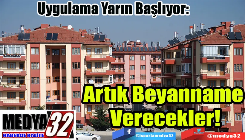 Uygulama Yarın Başlıyor:  Artık Beyanname  Verecekler!