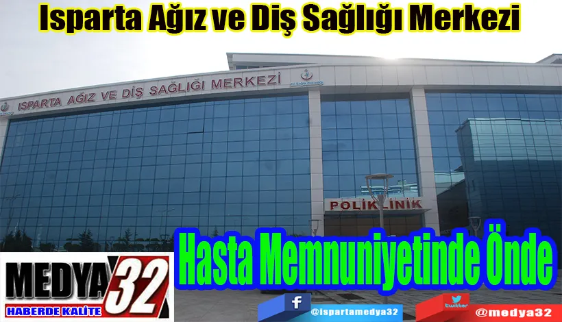 Isparta Ağız ve Diş Sağlığı Merkezi Hasta Memnuniyetinde Önde 