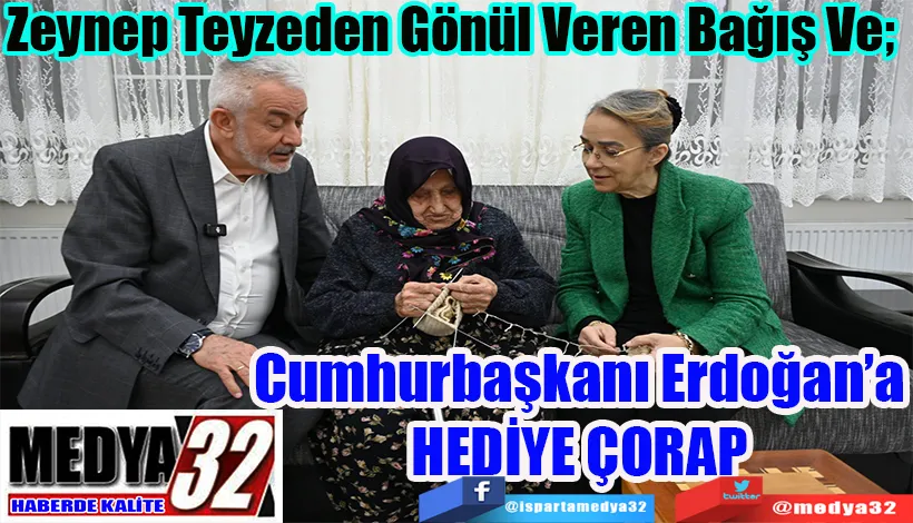 Zeynep Teyzeden Gönül Veren Bağış Ve;  Cumhurbaşkanı Erdoğan’a  HEDİYE ÇORAP 