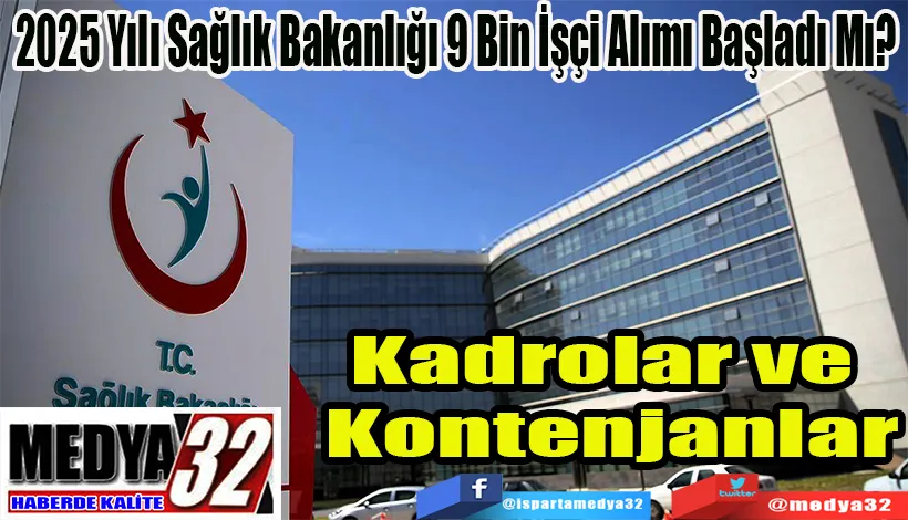 2025 Yılı Sağlık Bakanlığı 9 Bin İşçi Alımı Başladı Mı?  Kadrolar ve Kontenjanlar