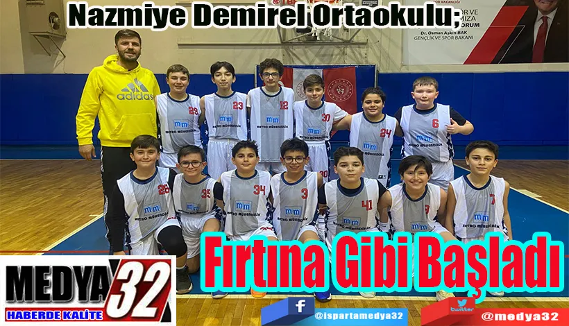 Nazmiye Demirel Ortaokulu;  Fırtına Gibi Başladı