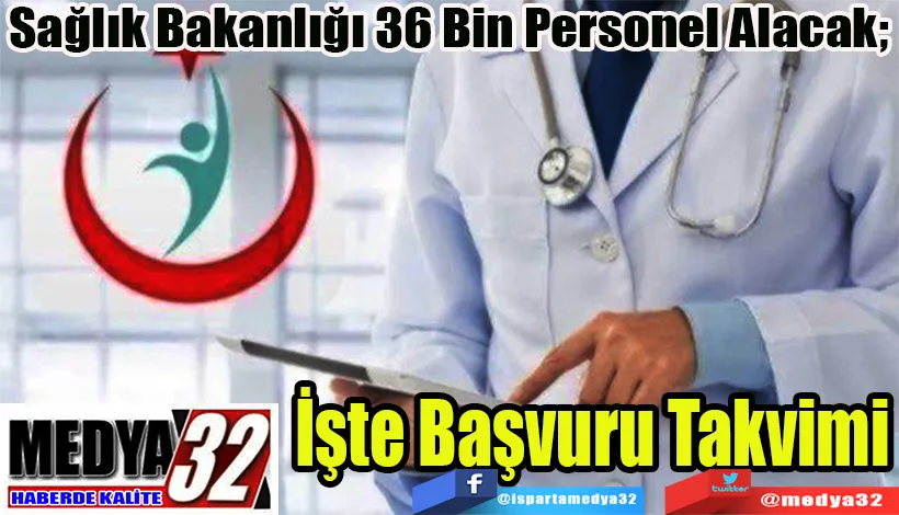 Sağlık Bakanlığı 36 Bin Personel Alacak;  İşte Başvuru Takvimi