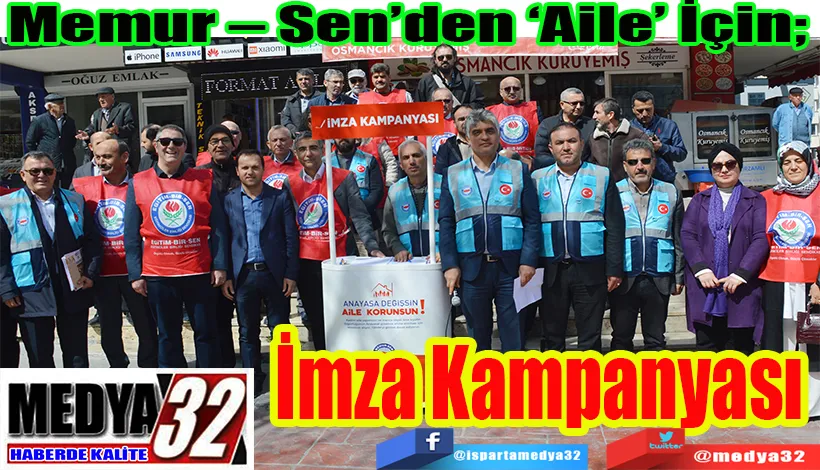 Isparta Memur – Sen’den ‘Aile’ İçin;  İmza Kampanyası