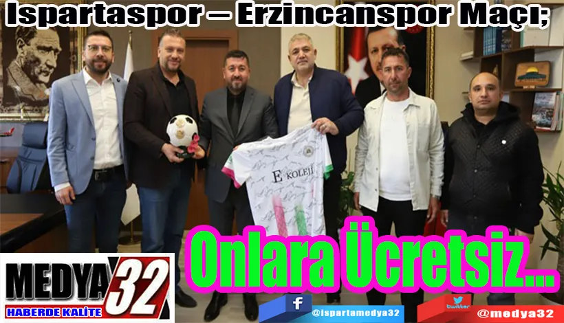  Ispartaspor – Erzincanspor Maçı;  Onlara Ücretsiz…