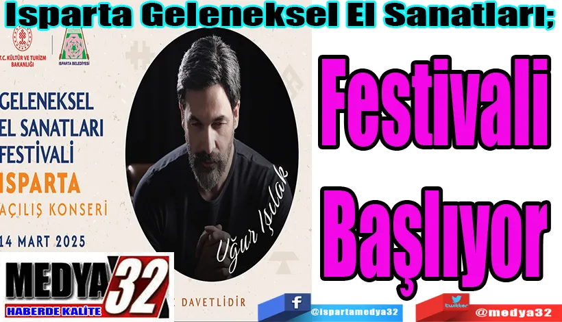 Isparta Geleneksel El Sanatları;  Festivali Başlıyor 