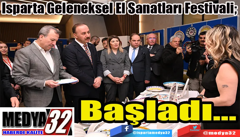  Isparta Geleneksel El Sanatları Festivali;  Başladı…