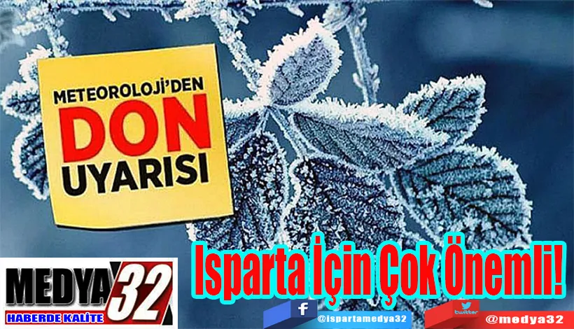 SON DAKİKA FLAŞ HABER  Isparta İçin Çok Önemli;  Zirai Don Uyarısı!