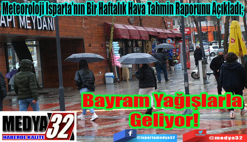 Meteoroloji Isparta’nın Bir Haftalık Hava Tahmin Raporunu Açıkladı;  Bayram Yağışlarla Geliyor!