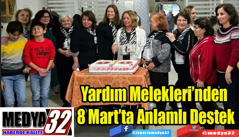 Yardım Melekleri’nden  8 Mart’ta Anlamlı Destek 