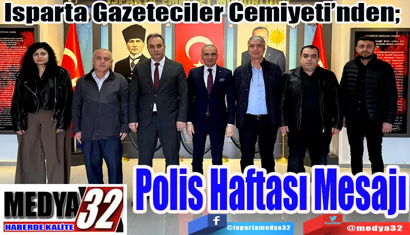 Isparta Gazeteciler Cemiyeti’nden;   Polis Haftası Mesajı