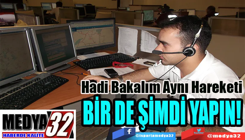 112’yi Gereksiz Yere Meşgul Etmeye 1500, Asılsız İhbara 15 Bin Lira Ceza;    Hadi Bakalım Aynı Hareketi  BİR DE ŞİMDİ YAPIN! 