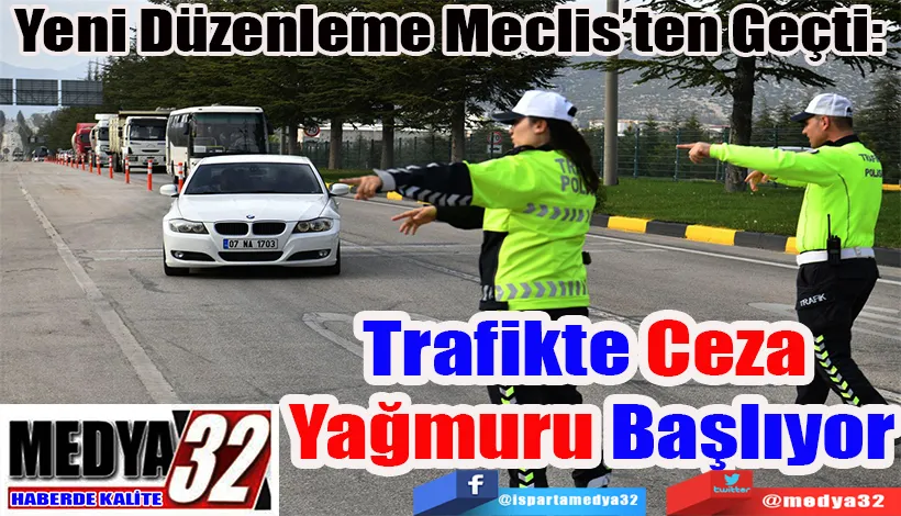 Yeni Düzenleme Meclis’ten Geçti:  Trafikte Ceza  Yağmuru Başlıyor