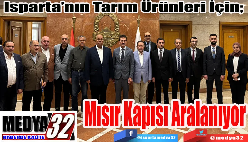 Isparta’nın Tarım Ürünleri İçin;  Mısır Kapısı Aralanıyor