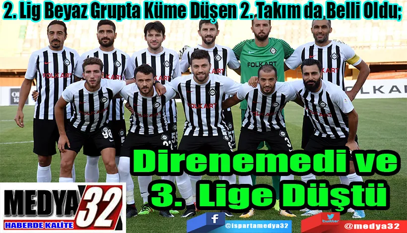 2. Lig Beyaz Grupta Küme Düşen 2. Takım da Belli Oldu;  Direnemedi ve  3. Lige Düştü