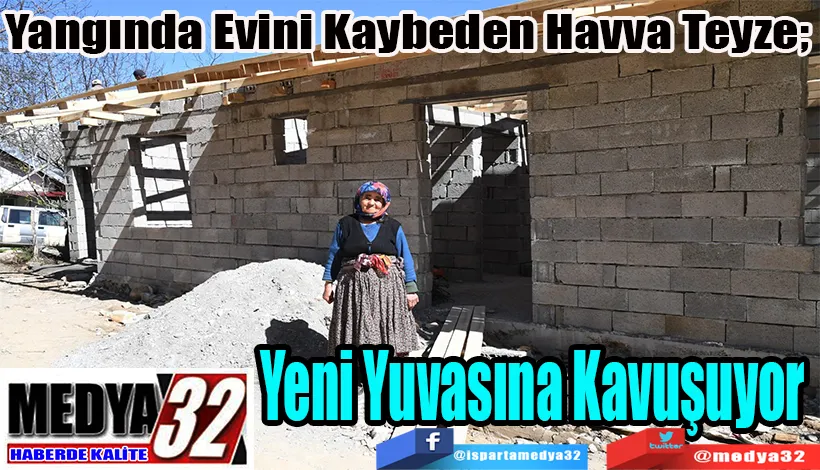 Yangında Evini Kaybeden Havva Teyze;  Yeni Yuvasına Kavuşuyor 
