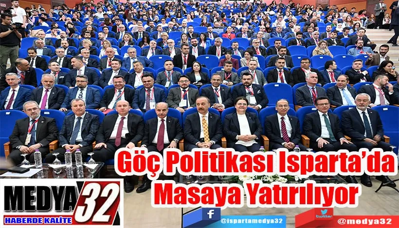 Göç Politikası Isparta’da  Masaya Yatırılıyor 