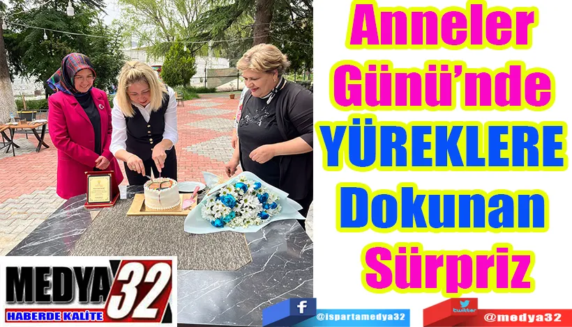 Anneler Günü’nde  YÜREKLERE  Dokunan Sürpriz