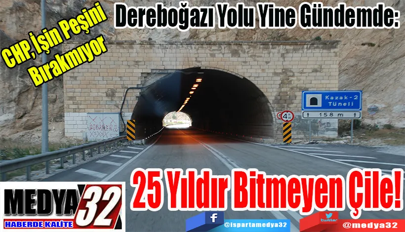 CHP, İşin Peşini Bırakmıyor Dereboğazı Yolu Yine Gündemde:  25 Yıldır Bitmeyen Çile!