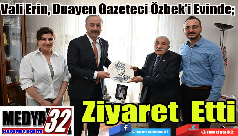 Vali Erin, Duayen Gazeteci Özbek’i Evinde;  Ziyaret Etti