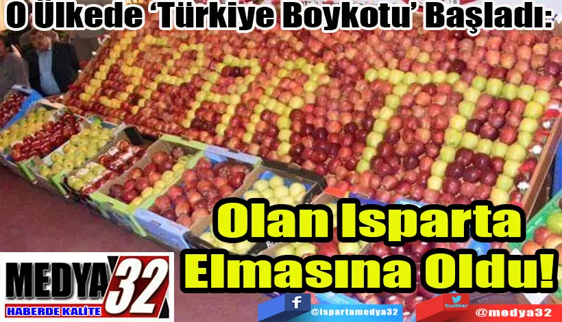 O Ülkede ‘Türkiye Boykotu’ Başladı:  Olan Isparta Elmasına Oldu! 