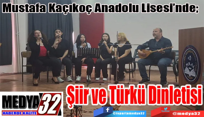 Mustafa Kaçıkoç Anadolu Lisesi’nde;  Şiir ve Türkü Dinletisi