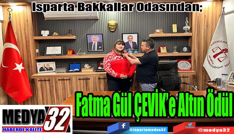 Isparta Bakkallar Odasından;  Fatma Gül ÇEVİK’e Altın Ödül
