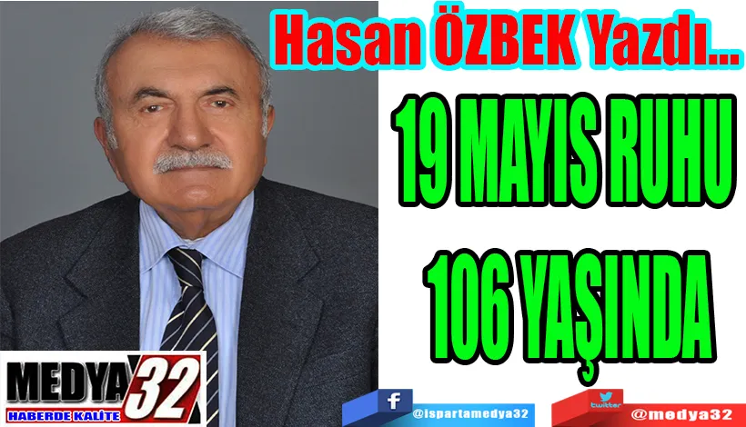 19 MAYIS RUHU  106 YAŞINDA