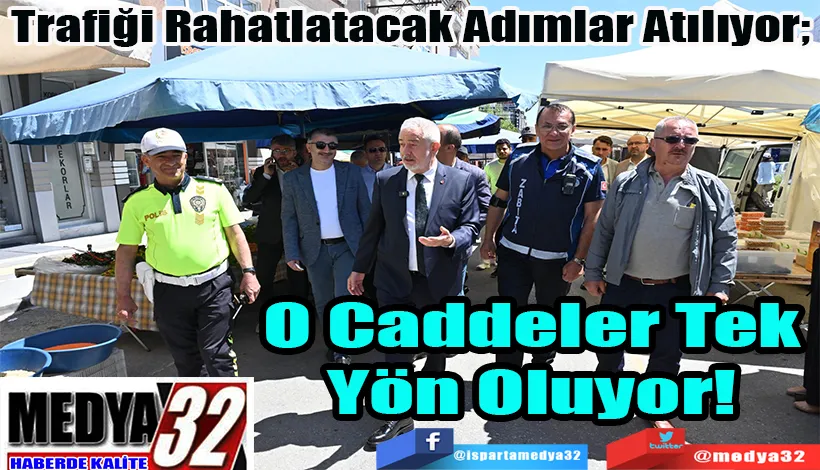 Trafiği Rahatlatacak Adımlar Atılıyor;  O Caddeler Tek  Yön Oluyor! 