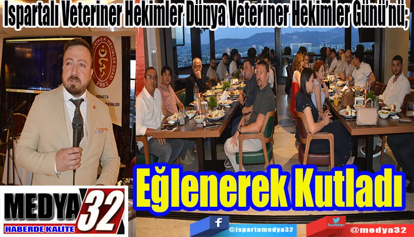 Ispartalı Veteriner Hekimler Dünya Veteriner Hekimler Günü’nü;  Eğlenerek Kutladı  