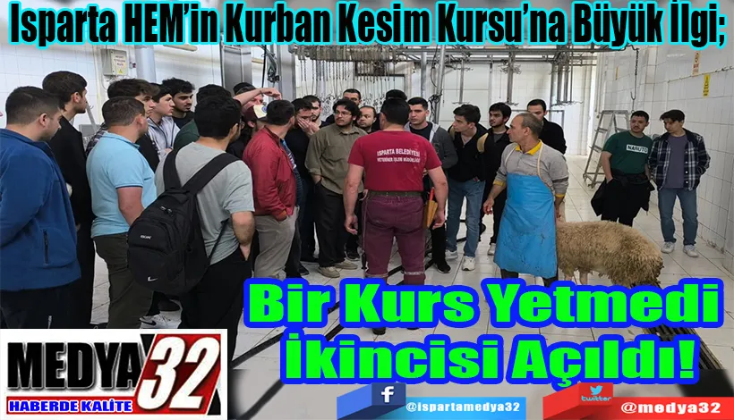 Isparta HEM’in Kurban Kesim Kursu’na Büyük İlgi;  Bir Kurs Yetmedi  İkincisi Açıldı! 