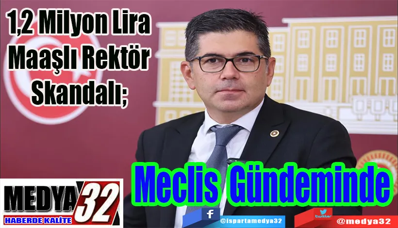 1,2 Milyon Lira Maaşlı Rektör Skandalı;  Meclis Gündeminde 