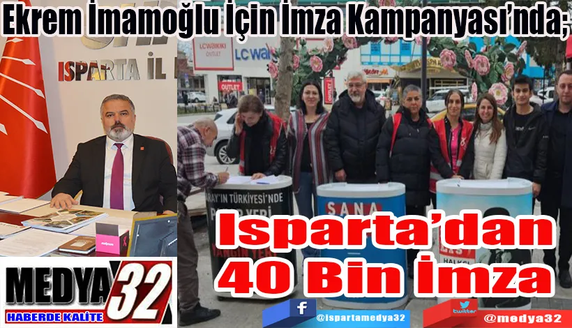 Ekrem İmamoğlu İçin İmza Kampanyası’nda;  Isparta’dan 40 Bin İmza 