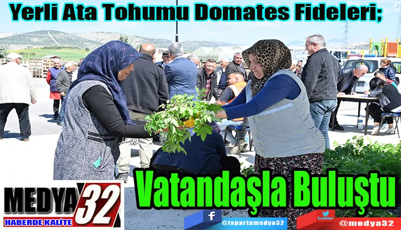 Yerli Ata Tohumu Domates Fideleri;  Vatandaşla Buluştu 
